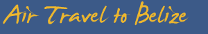 air travel to Belize